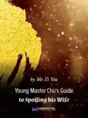 Young Master Chu’s Guide to Spoiling His Wife