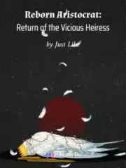 Reborn Aristocrat: Return of the Vicious Heiress